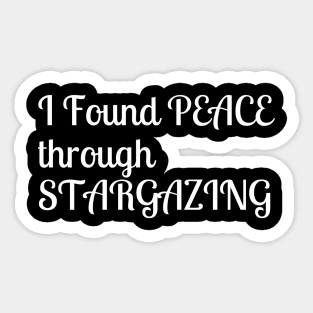 I found peace through Stargazing Sticker